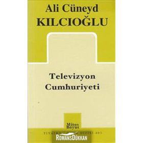 TELEVIZYON CUMHURIYETI - ALI CÜNEYD KILCIOĞLU