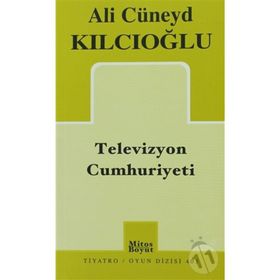 TELEVIZYON CUMHURIYETI - ALI CÜNEYD KILCIOĞLU