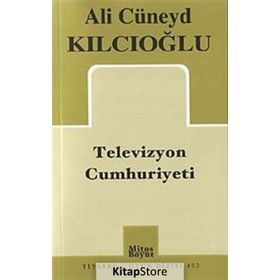 TELEVIZYON CUMHURIYETI - ALI CÜNEYD KILCIOĞLU