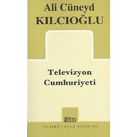 TELEVIZYON CUMHURIYETI - ALI CÜNEYD KILCIOĞLU