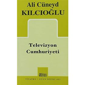 TELEVIZYON CUMHURIYETI - ALI CÜNEYD KILCIOĞLU