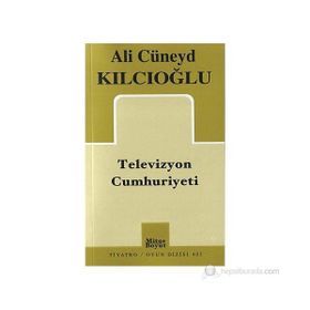 TELEVIZYON CUMHURIYETI - ALI CÜNEYD KILCIOĞLU