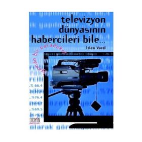 TELEVIZYON DÜNYASININ HABERCILERI BILE... YAMAN BIR PARADOKS - İZLEM VURAL