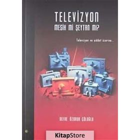 TELEVIZYON MESIH MI ŞEYTAN MI? TELEVIZYON VE ŞİDDET ÜZERİNE... - DEFNE ÖZONUR ÇÖLOĞLU