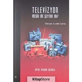 TELEVIZYON MESIH MI ŞEYTAN MI? TELEVIZYON VE ŞİDDET ÜZERİNE... - DEFNE ÖZONUR ÇÖLOĞLU