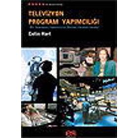 TELEVIZYON PROGRAM YAPIMCILIĞI BIR TELEVIZYON YAPIMCISININ BILMESI GEREKEN HERŞEY - COLIN HART