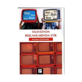 Televizyon Reklamlarında Etik - Handan Özdemir