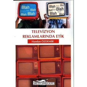 Televizyon Reklamlarında Etik - Handan Özdemir