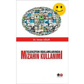 Televizyon Reklamlarında Mizahın Kullanımı - İmran Uğur