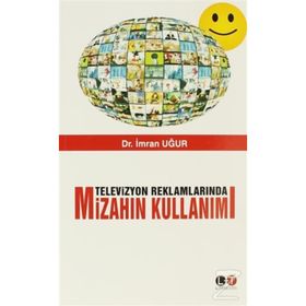 Televizyon Reklamlarında Mizahın Kullanımı - İmran Uğur