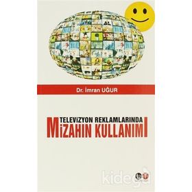 Televizyon Reklamlarında Mizahın Kullanımı - İmran Uğur