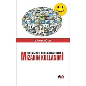 Televizyon Reklamlarında Mizahın Kullanımı - İmran Uğur