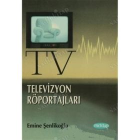 TELEVIZYON ROPÖRTAJLARI - EMINE ÖZKAN ŞENLİKOĞLU
