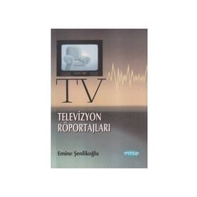 TELEVIZYON ROPÖRTAJLARI - EMINE ÖZKAN ŞENLİKOĞLU