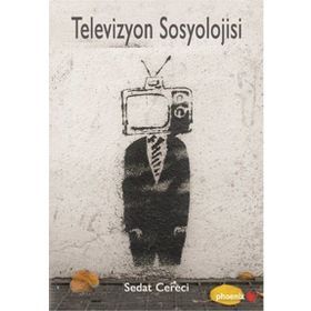 Televizyon Sosyolojisi - Sedat Cereci