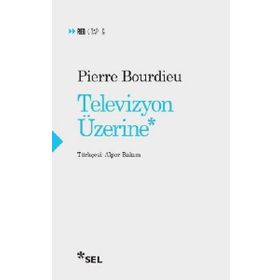 Televizyon Üzerine - Pierre Bourdieu