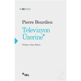 Televizyon Üzerine - Pierre Bourdieu