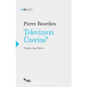 Televizyon Üzerine - Pierre Bourdieu