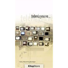 Televizyon ve... - Bülent Küçükerdoğan