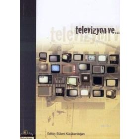 Televizyon ve... - Bülent Küçükerdoğan