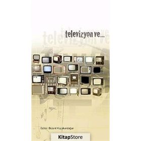 Televizyon ve... - Bülent Küçükerdoğan