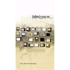 Televizyon ve... - Bülent Küçükerdoğan