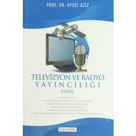Televizyon ve Radyo Yayıncılığı - Aysel Aziz
