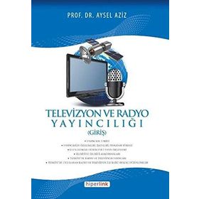 Televizyon ve Radyo Yayıncılığı - Aysel Aziz