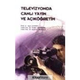 Televizyonda Canlı Yayın ve Açıköğretim - Uğur Demiray Özden Candemir Ayşenur İnceelli