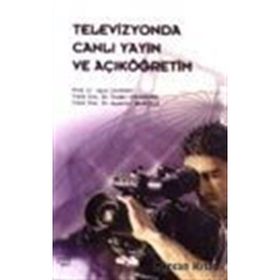 Televizyonda Canlı Yayın ve Açıköğretim - Uğur Demiray Özden Candemir Ayşenur İnceelli