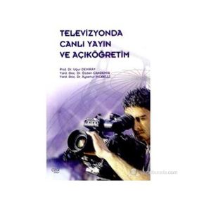 Televizyonda Canlı Yayın ve Açıköğretim - Uğur Demiray Özden Candemir Ayşenur İnceelli