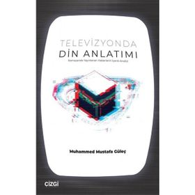 Televizyonda Din Anlatımı Muhammed Mustafa Güleç