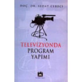 TELEVIZYONDA PROGRAM YAPIMI - SEDAT CERECI