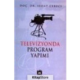 TELEVIZYONDA PROGRAM YAPIMI - SEDAT CERECI