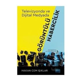 Televizyonda ve Dijital Medyada Görüntülü Habercilik - Nobel Yayınevi