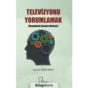 Televizyonu Yorumlamak - Levent Doyuran