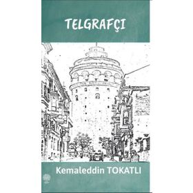 Telgrafçı - Kemaleddin Tokatlı
