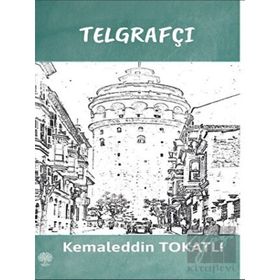 Telgrafçı - Kemaleddin Tokatlı