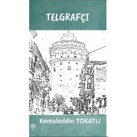 Telgrafçı - Kemaleddin Tokatlı