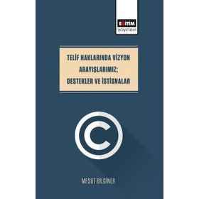 Telif Haklarında Vizyon Arayışlarımız - Destekler ve İstisnalar Eğitim Yayınevi