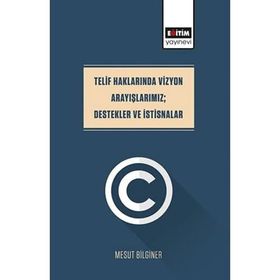 Telif Haklarında Vizyon Arayışlarımız - Destekler ve İstisnalar Eğitim Yayınevi