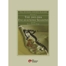 TELL ATCHANA, ALALAH : 2003-2004 KAZI DÖNEMLERI, 1. CILT - GENEL