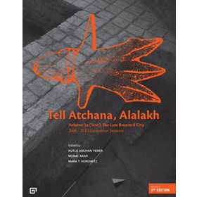 Tell Atchana, Alalakh Volume 2A Text - The Late Bronze 2 City 2006 - 2010 Excavation Seasons 2 Cilt - Koç Üniversitesi Yayınları Kolektif