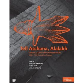 Tell Atchana, Alalakh Volume 2A Text - The Late Bronze 2 City 2006 - 2010 Excavation Seasons 2 Cilt - Koç Üniversitesi Yayınları Kolektif