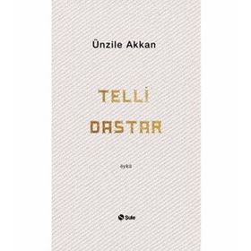 Telli Dastar - Ünzile Akkan