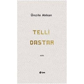 Telli Dastar - Ünzile Akkan