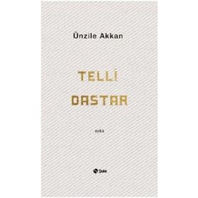 Telli Dastar - Ünzile Akkan
