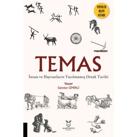 TEMAS İnsan ve Hayvanların Yazılmamış Ortak Tarihi Serdar İzmirli