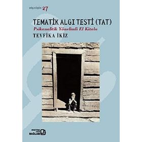 TEMATIK ALGI TESTI (TAT) PSIKANALITIK YÖNELIMLI EL KITABI - GENEL