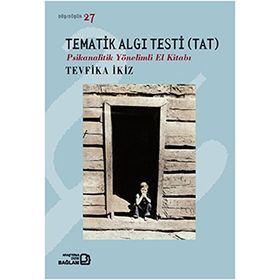 TEMATIK ALGI TESTI (TAT) PSIKANALITIK YÖNELIMLI EL KITABI - GENEL